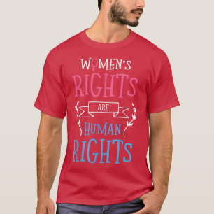 Mensenrechten en vrouwenrechten zijn mensenrechten t-shirt