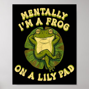 Mentaal ben ik een kikker op een waterlelieblad gr poster