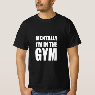 Mentaal ben ik in de sportschool t-shirt