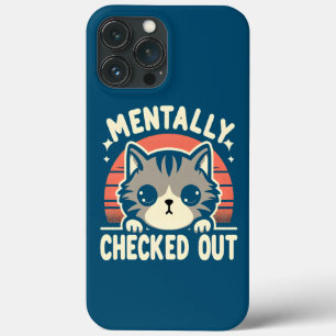 Mentaal Checked Out Grappige Kat Moeder Leven voor iPhone 13 Pro Max Hoesje