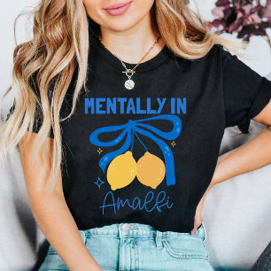Mentaal in Amalfi Schattig Italië Blauw Koket Citr T-shirt