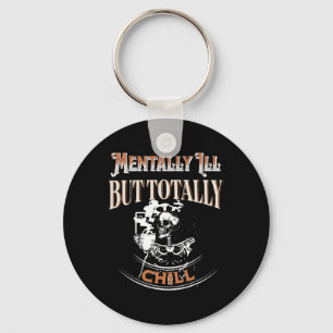 Mentaal Krank Maar Totaal Chill Skelet Halloween  Sleutelhanger