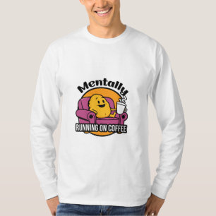Mentaal lopen op koffie t-shirt