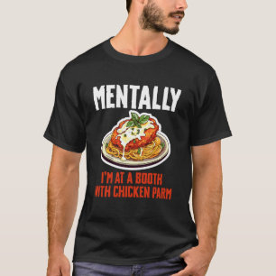 Mentaal Sta Ik Bij Een Kraampje Met Kip Parm Liefh T-shirt
