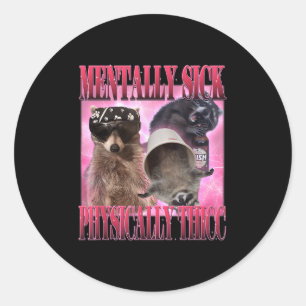 Mentaal ziek fysiek dik grappig wasbeer meme ronde sticker