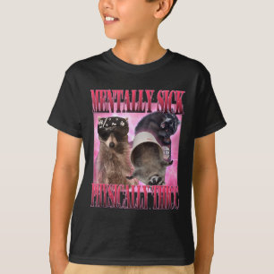 Mentaal ziek fysiek dik grappig wasbeer meme t-shirt