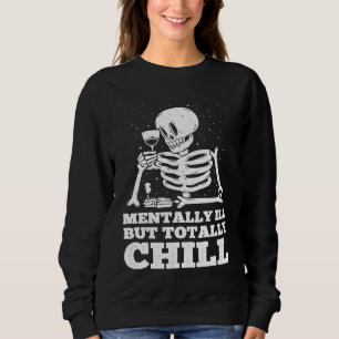 Mentaal ziek maar totaal relaxed Halloween skelet Trui