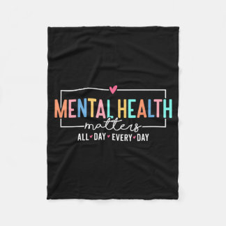 Mental Health All Day Every Day Inspirational Fleece Deken
