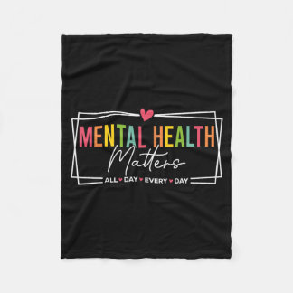 Mental Health All Day Every Day Inspirational Fleece Deken