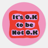 Mental Health Awareness OK om niet OK te zijn Chro Ronde Sticker (Voorkant)