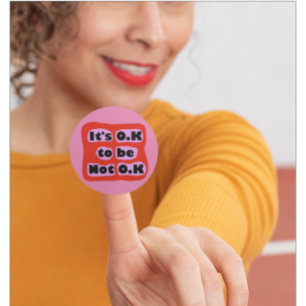 Mental Health Awareness OK om niet OK te zijn Chro Ronde Sticker