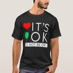 Mental Health Awareness Semicolon It's Ok to B T-shirt