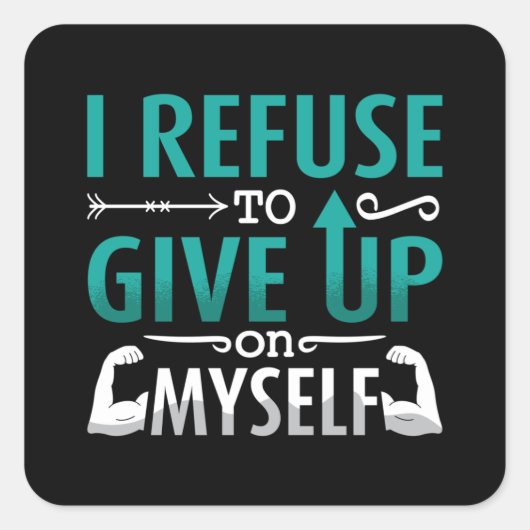 Mental Health I Refuse To Give Up On Myself Anxie Vierkante Sticker (Voorkant)