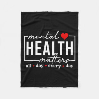 Mental Health Matters All Day Every Day Fleece Deken