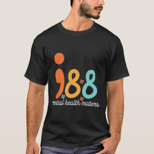 Mental Health Suicide Prevention Awareness Support T-shirt