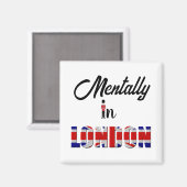 Mental In London Magnet (Recto/Verso)