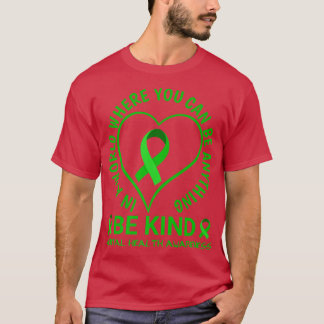 Mentale gezondheidswaarschuwing Maand 2022 - Wees  T-shirt