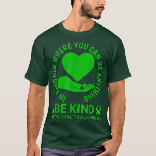 Mentale gezondheidswaarschuwing Maand 2022 - Wees T-shirt