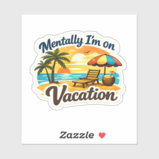 Mentalement, je suis en vacances Autocollants de p