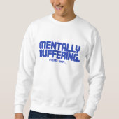 Mentally Buffering T-Shirt | Funny Gamer & Tech  (Voorkant)