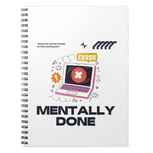 Mentally Done - Beyond the Need for a Break Notitieboek (Voorkant)