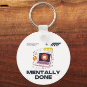 Mentally Done - Beyond the Need for a Break Sleutelhanger (Achterkant)