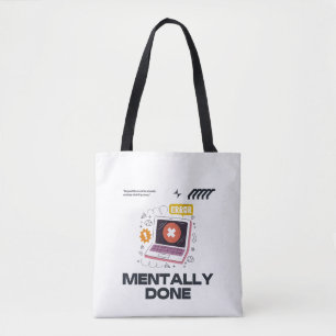 Mentally Done - Voorbij het Punt om Pauze te Nemen Draagtas