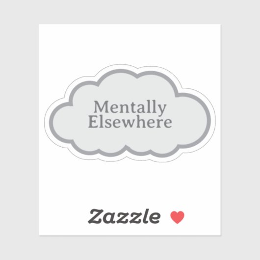 Mentally Elsewhere - Relatable Cloud Sticker (Feuille)