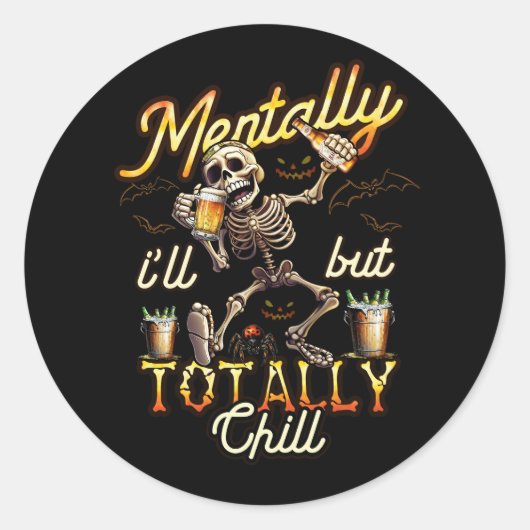 Mentally Ill But Totally Chill Skeleton Drinking H Ronde Sticker (Voorkant)