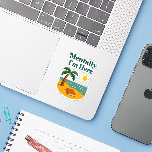 "Mentally I'm Here" Sticker (Laptop met iPhone)