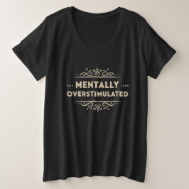 Mentally Overstimulated Vintage Typography Grote Maat T-shirt