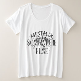 MENTALLY SOMEWHERE ELSE - Vintage Streetwear Grote Maat T-shirt