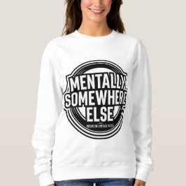 MENTALLY SOMEWHERE ELSE - Vintage Streetwear Trui