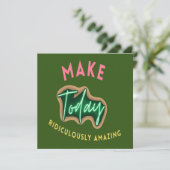 Menu Make today ridiculously amazing (Debout devant)