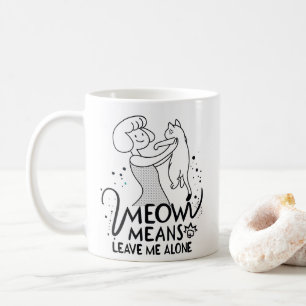 Meow betekent laat me met rust - Esthetische grapp Koffiemok