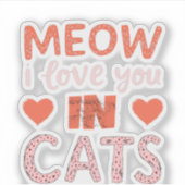 Meow ik hou van in Cat Sticker (Voorkant)