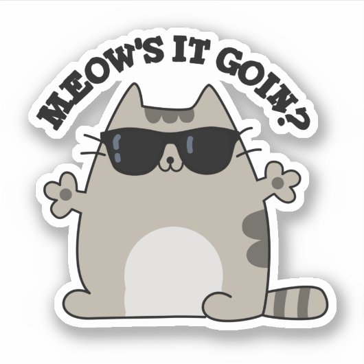 Meow is het Goin Funny Cat Pun Sticker (Voorkant)