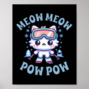 Meow Meow Pow Pow Schattige Kawaii Skiënde Kat Poster