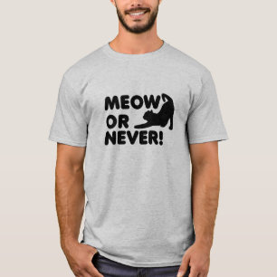 Meow of Nooit Grappige T-shirt