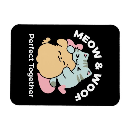 Meow & Woof Perfect Together - Schattigee kat en h Magneet (Horizontaal)