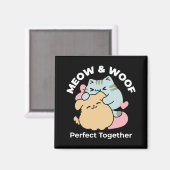 Meow & Woof Perfect Together - Schattigee kat en h Magneet (Voorkant / Achterkant)
