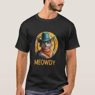 Meowdy - Funny Mashup between Meow and Howdy T-shirt