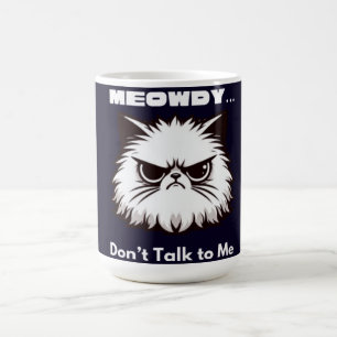 Meowdy Praat Niet Grappig Tegen Me Boze Kat T-Shir Koffiemok