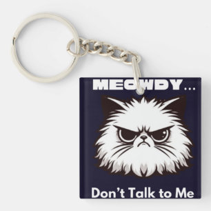 Meowdy Praat Niet Grappig Tegen Me Boze Kat T-Shir Sleutelhanger