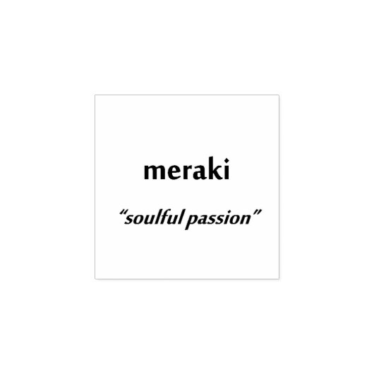 "Meraki" Rubberen stempel (Afrduk)