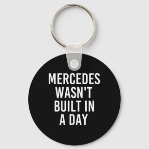 Mercedes was niet gebouwd in een dag grappige gebo sleutelhanger