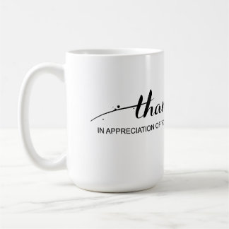"Merci dans l'appréciation de vous" tasse