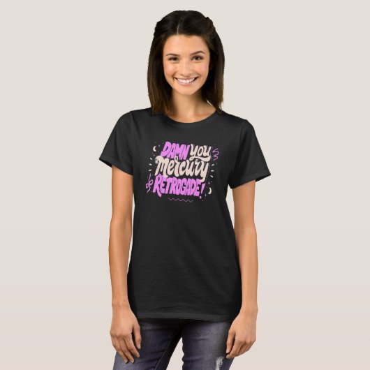 Mercury in Retrograde Cute Funny Horoscope Astrol T-shirt (Voorkant volledig)
