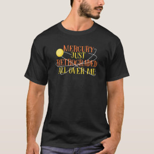 Mercury Retrograde T-shirt