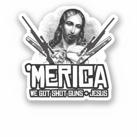"Merica - We hebben Pistolen en Jezus Sticker (Voorkant)